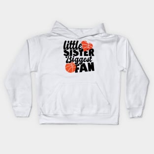 little sister biggest fan - basketball lover Kids Hoodie